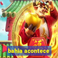 bahia acontece